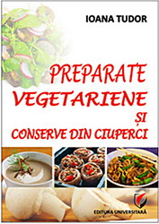Preparate vegetariene si conserve din ciuperci