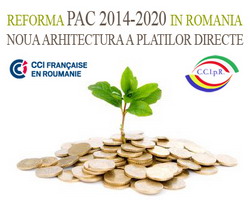 Conferinta – Reforma PAC 2014-2020 in Romania – noua arhitectura a platilor directe