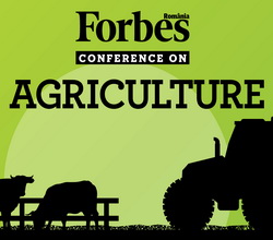Conferinta Forbes Agriculture: despre business in domeniul agricol