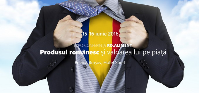 Expo Conferinta ROaliment - Produse romanesti