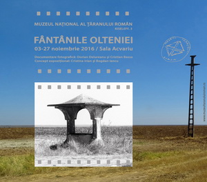 Expozitia Fantanile Olteniei, 3-27 noiembrie 2016, la MNTR