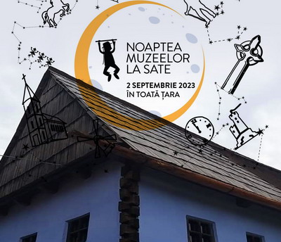 Noaptea Muzeelor la Sate, un eveniment care pune in valoare patrimoniul cultural rural romanesc