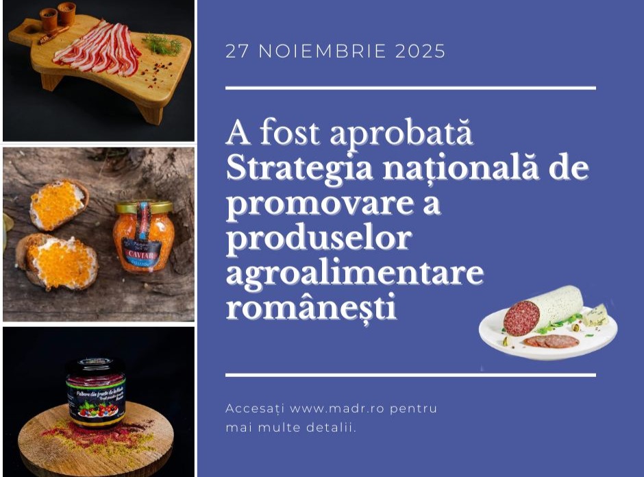 A fost aprobată Strategia națională de promovare a produselor agroalimentare româneșt