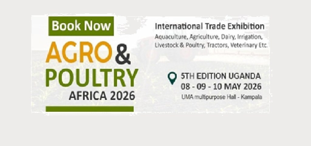 Evenimentul anului în agricultura est-africană: Agro & Poultry Uganda își deschide porțile în 2026