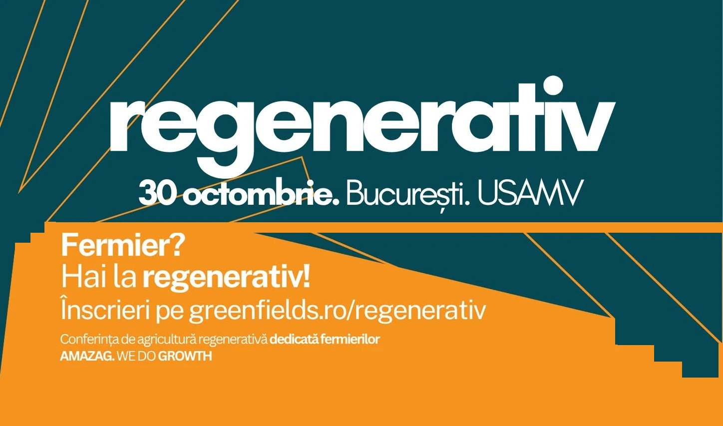 Agricultura regenerativă, în prim-plan la București: Fermele românești se pregătesc pentru tranziția către practici durabile